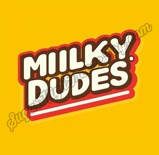 Milky Dudes